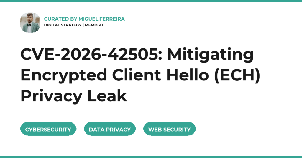 CVE-2026-42505: Mitigating Encrypted Client Hello (ECH) Privacy Leak