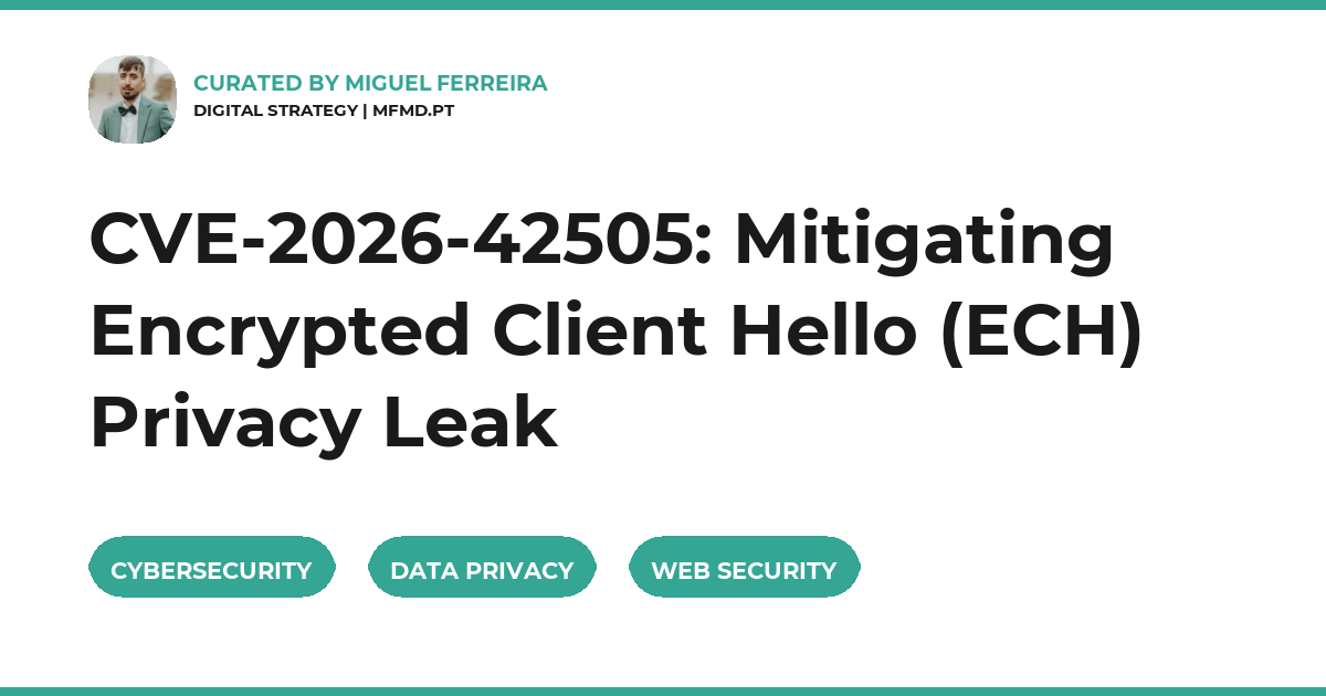 CVE-2026-42505: Mitigating Encrypted Client Hello (ECH) Privacy Leak