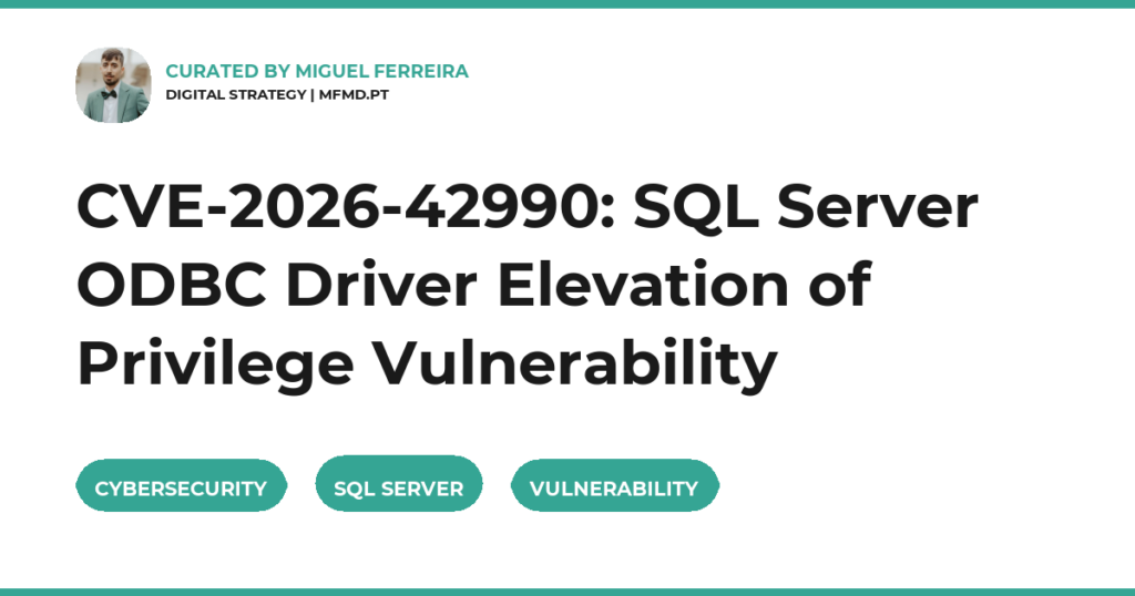 CVE-2026-42990: SQL Server ODBC Driver Elevation of Privilege Vulnerability