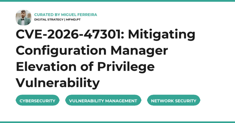CVE-2026-47301: Mitigating Configuration Manager Elevation of Privilege Vulnerability