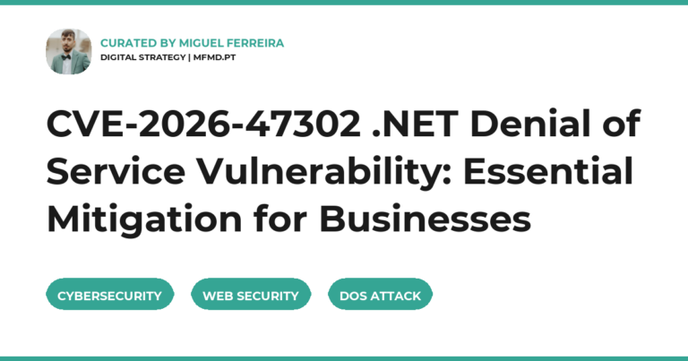 CVE-2026-47302 .NET Denial of Service Vulnerability: Essential Mitigation for Businesses