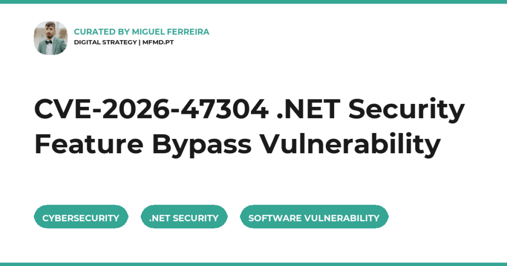 CVE-2026-47304 .NET Security Feature Bypass Vulnerability