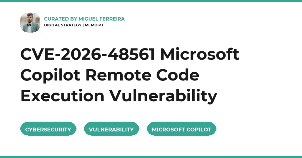 CVE-2026-48561 Microsoft Copilot Remote Code Execution Vulnerability