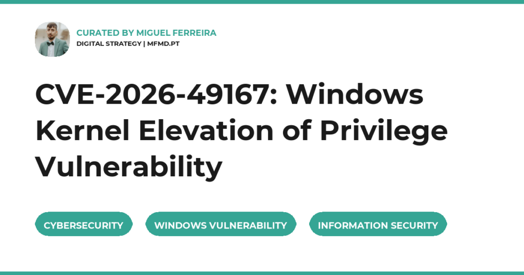 CVE-2026-49167: Windows Kernel Elevation of Privilege Vulnerability