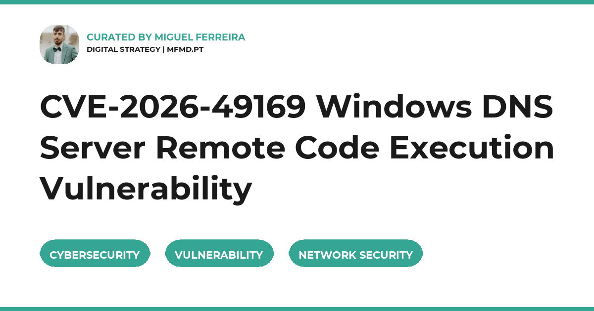 CVE-2026-49169 Windows DNS Server Remote Code Execution Vulnerability