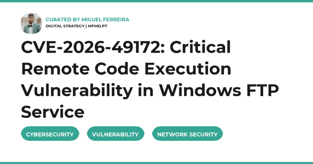CVE-2026-49172: Critical Remote Code Execution Vulnerability in Windows FTP Service