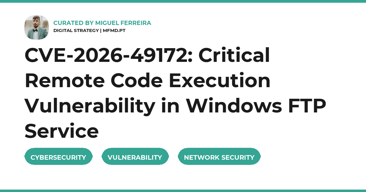 CVE-2026-49172: Critical Remote Code Execution Vulnerability in Windows FTP Service