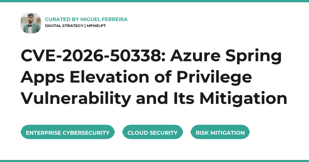CVE-2026-50338: Azure Spring Apps Elevation of Privilege Vulnerability and Its Mitigation