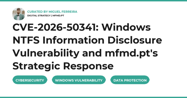 CVE-2026-50341: Windows NTFS Information Disclosure Vulnerability and mfmd.pt's Strategic Response