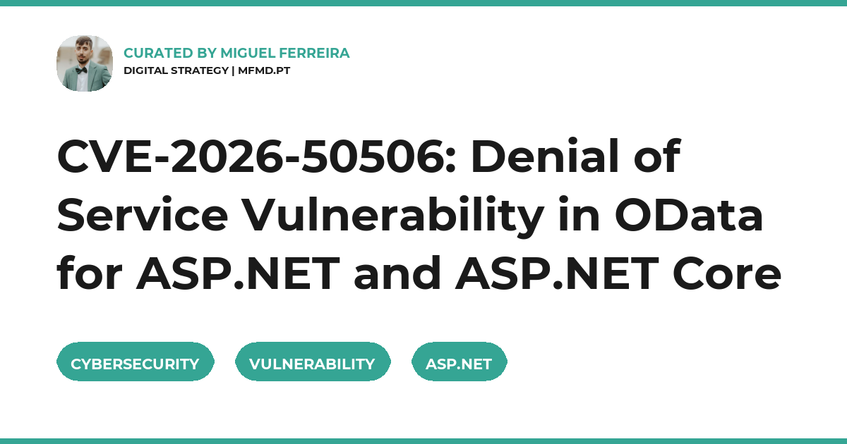 CVE-2026-50506: Denial of Service Vulnerability in OData for ASP.NET and ASP.NET Core
