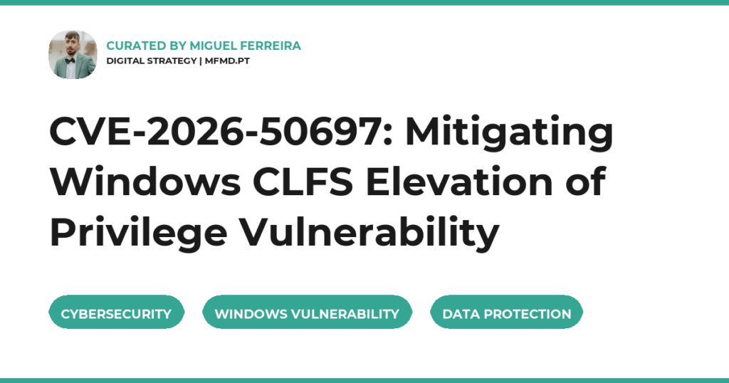 CVE-2026-50697: Mitigating Windows CLFS Elevation of Privilege Vulnerability