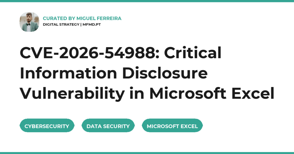 CVE-2026-54988: Critical Information Disclosure Vulnerability in Microsoft Excel
