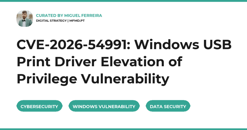 CVE-2026-54991: Windows USB Print Driver Elevation of Privilege Vulnerability