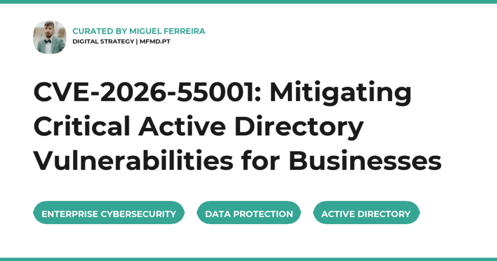 CVE-2026-55001: Mitigating Critical Active Directory Vulnerabilities for Businesses