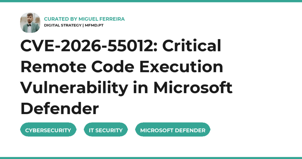 CVE-2026-55012: Critical Remote Code Execution Vulnerability in Microsoft Defender