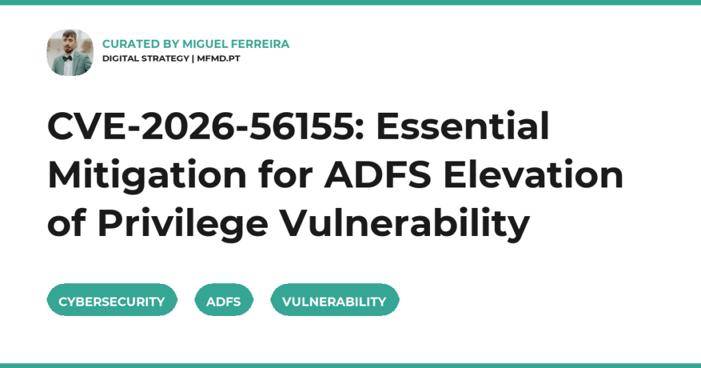 CVE-2026-56155: Essential Mitigation for ADFS Elevation of Privilege Vulnerability