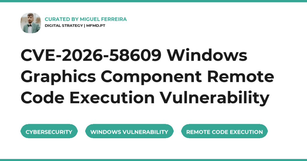 CVE-2026-58609 Windows Graphics Component Remote Code Execution Vulnerability