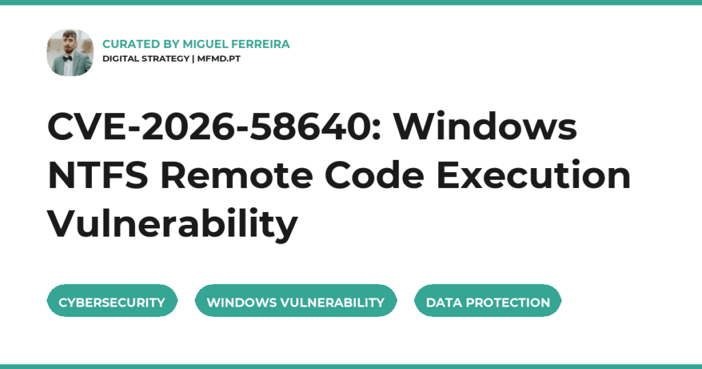 CVE-2026-58640: Windows NTFS Remote Code Execution Vulnerability