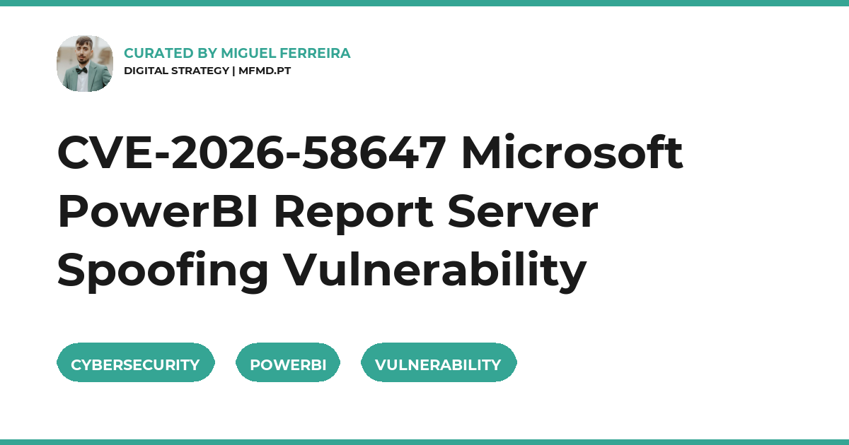 CVE-2026-58647 Microsoft PowerBI Report Server Spoofing Vulnerability