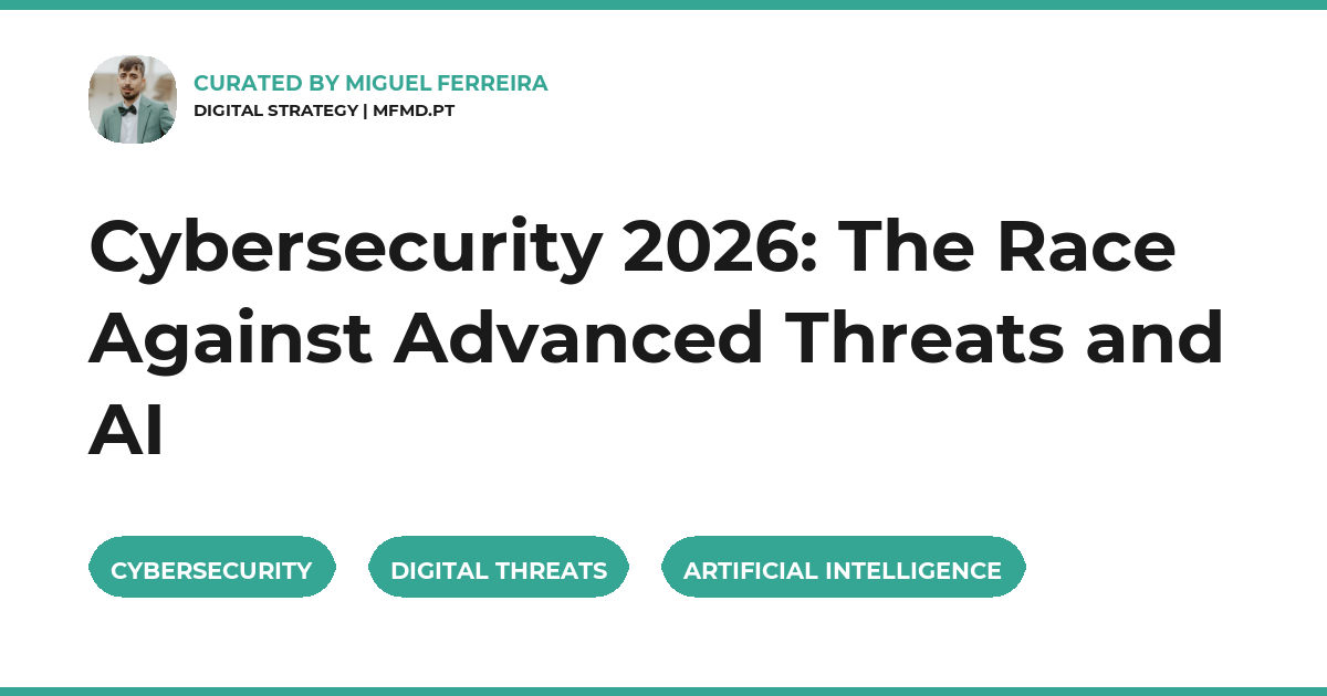 Cybersecurity 2026: The Race Against Advanced Threats and AI