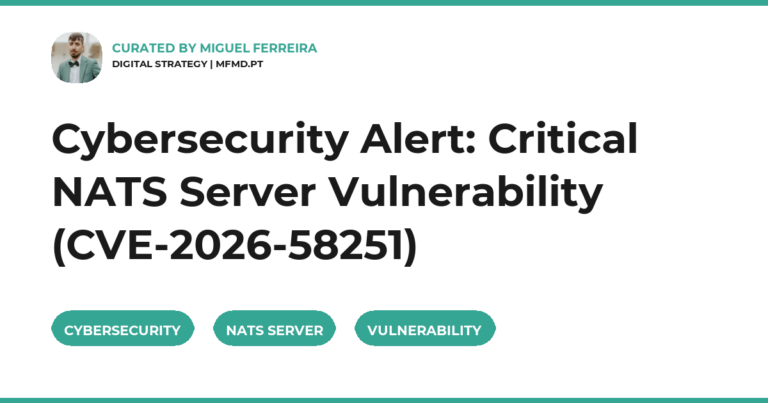 Cybersecurity Alert: Critical NATS Server Vulnerability (CVE-2026-58251)
