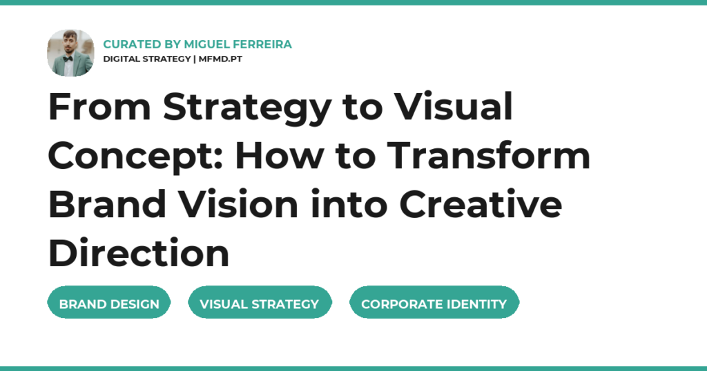 From Strategy to Visual Concept: How to Transform Brand Vision into Creative Direction