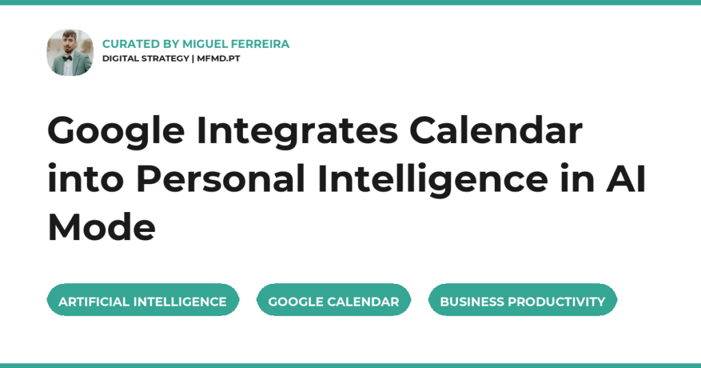 Google Integrates Calendar into Personal Intelligence in AI Mode