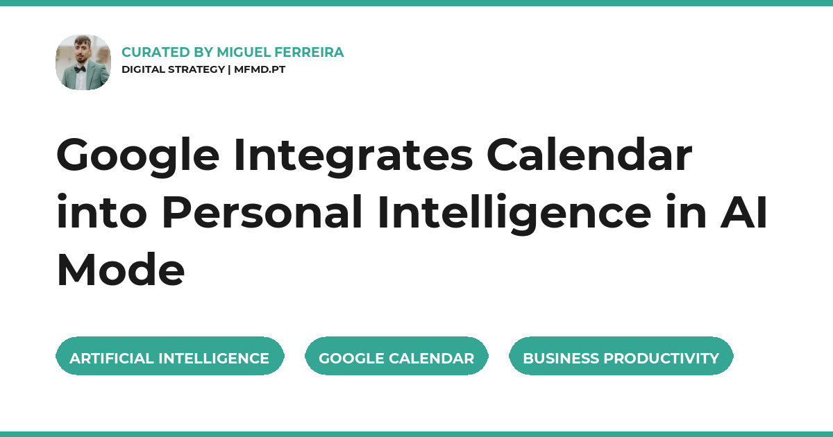 Google Integrates Calendar into Personal Intelligence in AI Mode