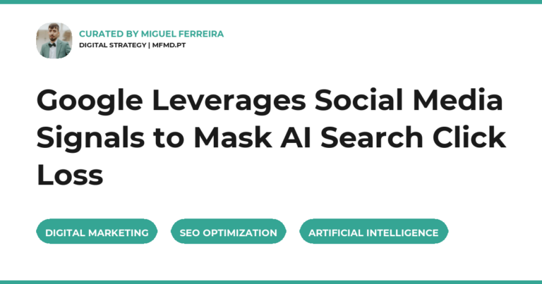 Google Leverages Social Media Signals to Mask AI Search Click Loss