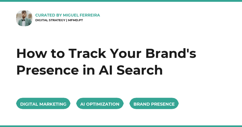 How to Track Your Brand’s Presence in AI Search