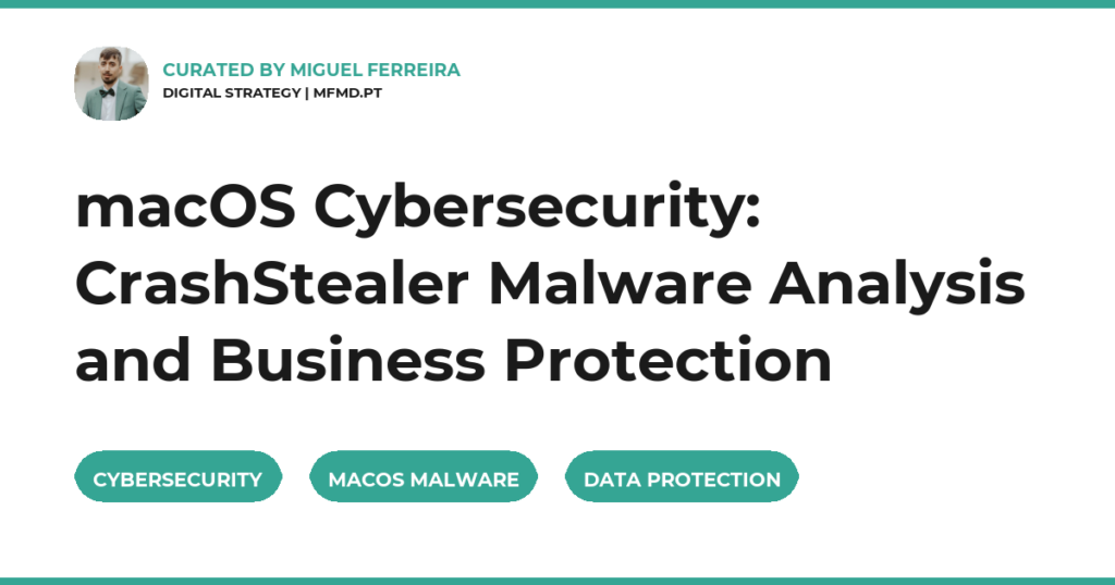 macOS Cybersecurity: CrashStealer Malware Analysis and Business Protection