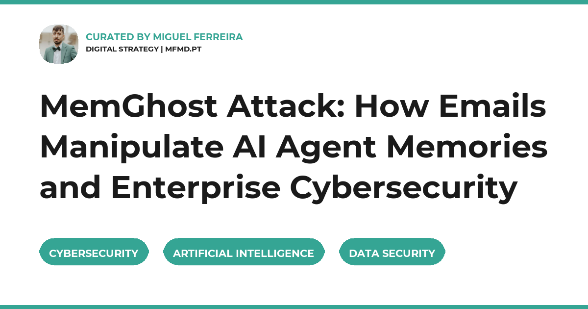 MemGhost Attack: How Emails Manipulate AI Agent Memories and Enterprise Cybersecurity