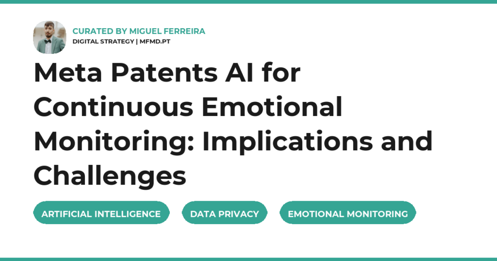 Meta Patents AI for Continuous Emotional Monitoring: Implications and Challenges