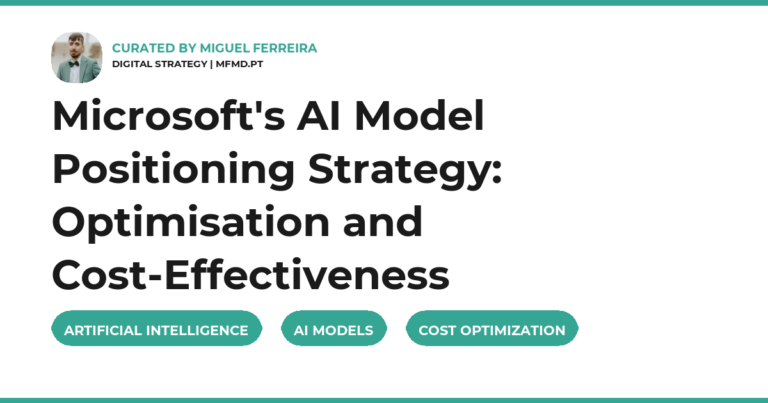 Microsoft's AI Model Positioning Strategy: Optimisation and Cost-Effectiveness