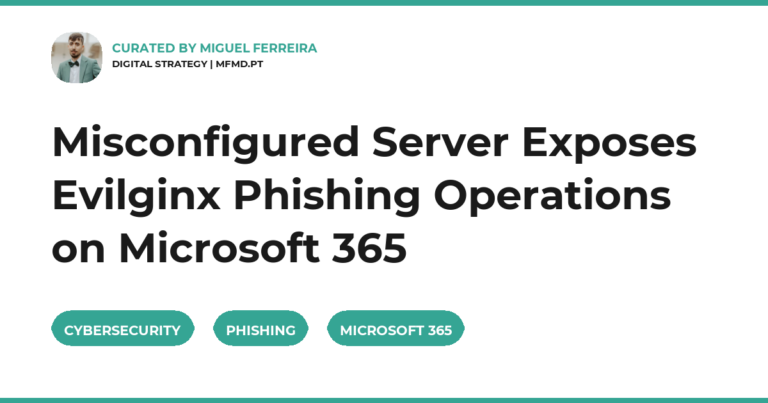 Misconfigured Server Exposes Evilginx Phishing Operations on Microsoft 365