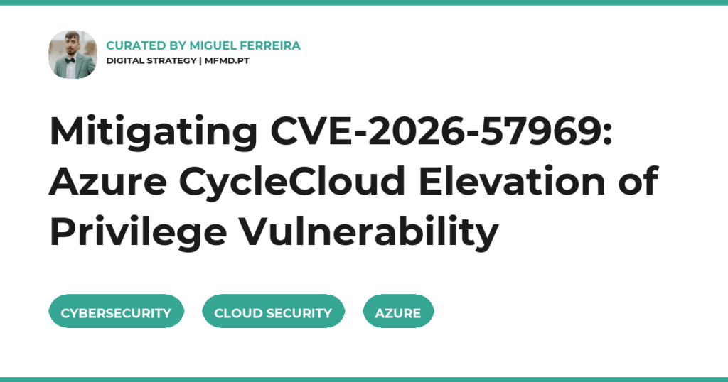 Mitigating CVE-2026-57969: Azure CycleCloud Elevation of Privilege Vulnerability