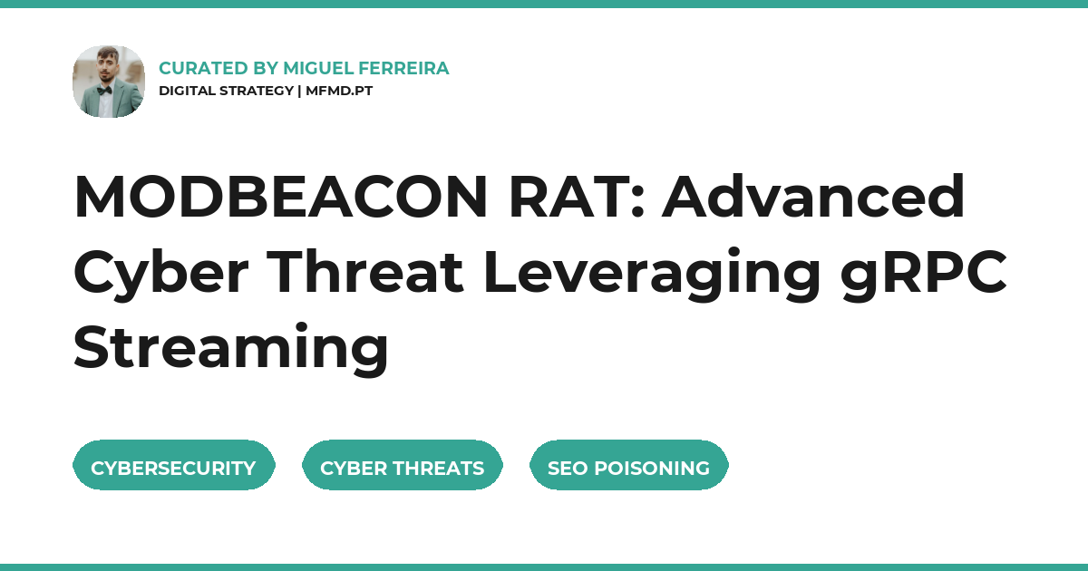 MODBEACON RAT: Advanced Cyber Threat Leveraging gRPC Streaming