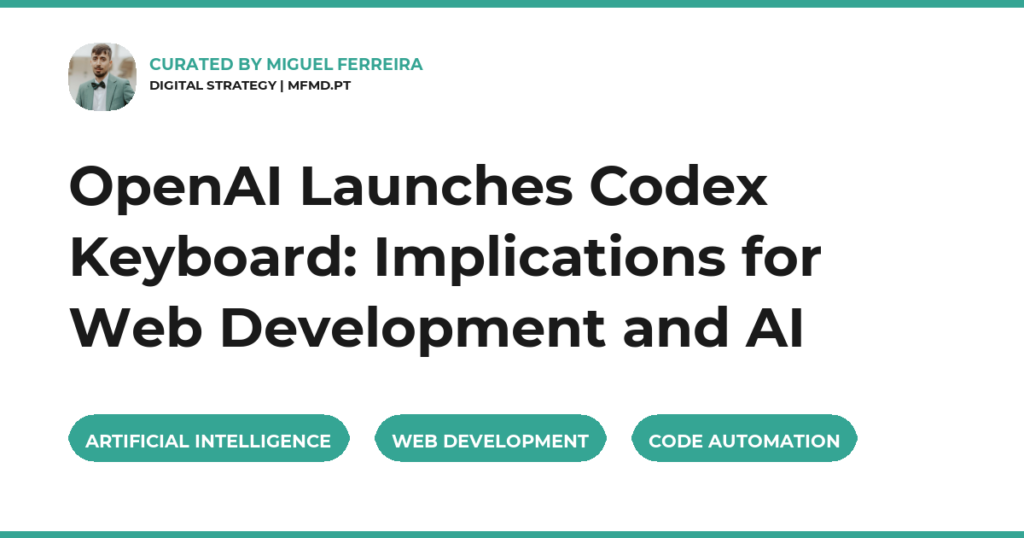 OpenAI Launches Codex Keyboard: Implications for Web Development and AI