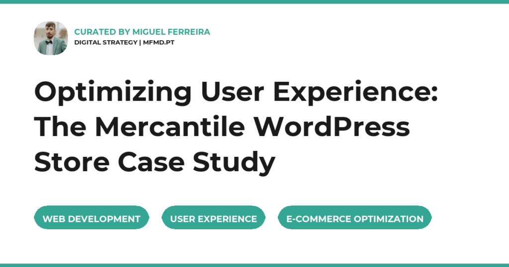 Optimizing User Experience: The Mercantile WordPress Store Case Study