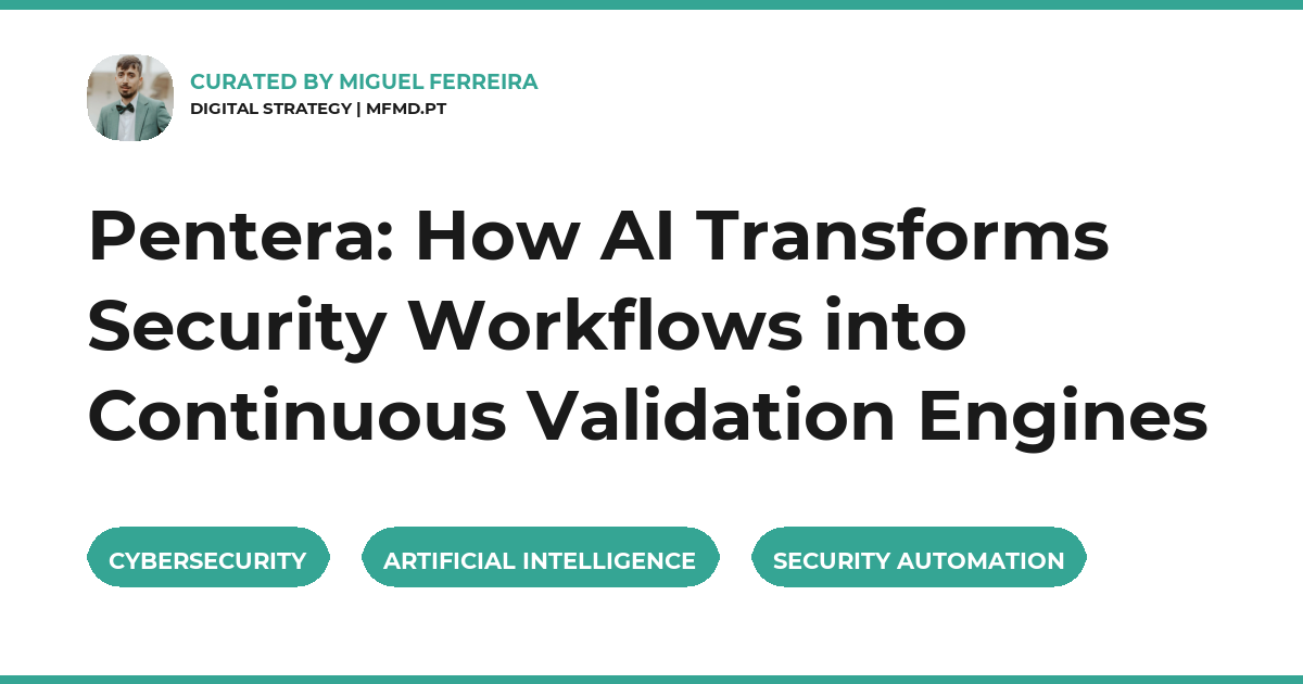 Pentera: How AI Transforms Security Workflows into Continuous Validation Engines