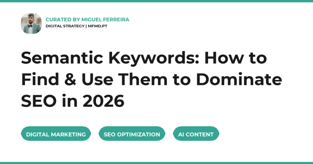 Semantic Keywords: How to Find & Use Them to Dominate SEO in 2026