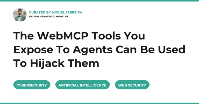 The WebMCP Tools You Expose To Agents Can Be Used To Hijack Them