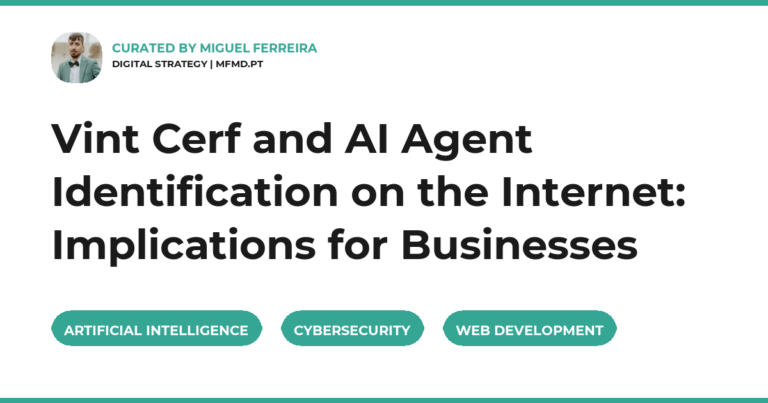 Vint Cerf and AI Agent Identification on the Internet: Implications for Businesses