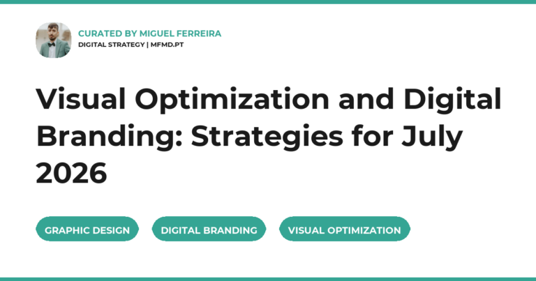 Visual Optimization and Digital Branding: Strategies for July 2026
