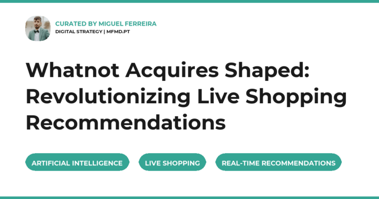 Whatnot Acquires Shaped: Revolutionizing Live Shopping Recommendations