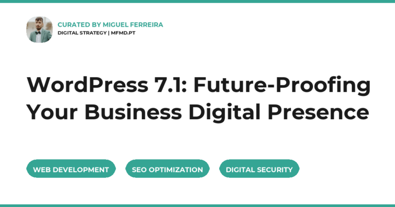 WordPress 7.1: Future-Proofing Your Business Digital Presence