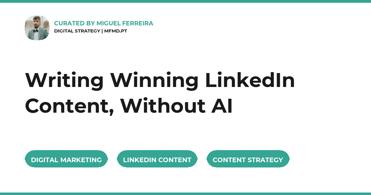 Writing Winning LinkedIn Content, Without AI