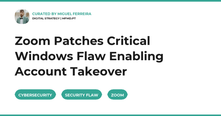 Zoom Patches Critical Windows Flaw Enabling Account Takeover