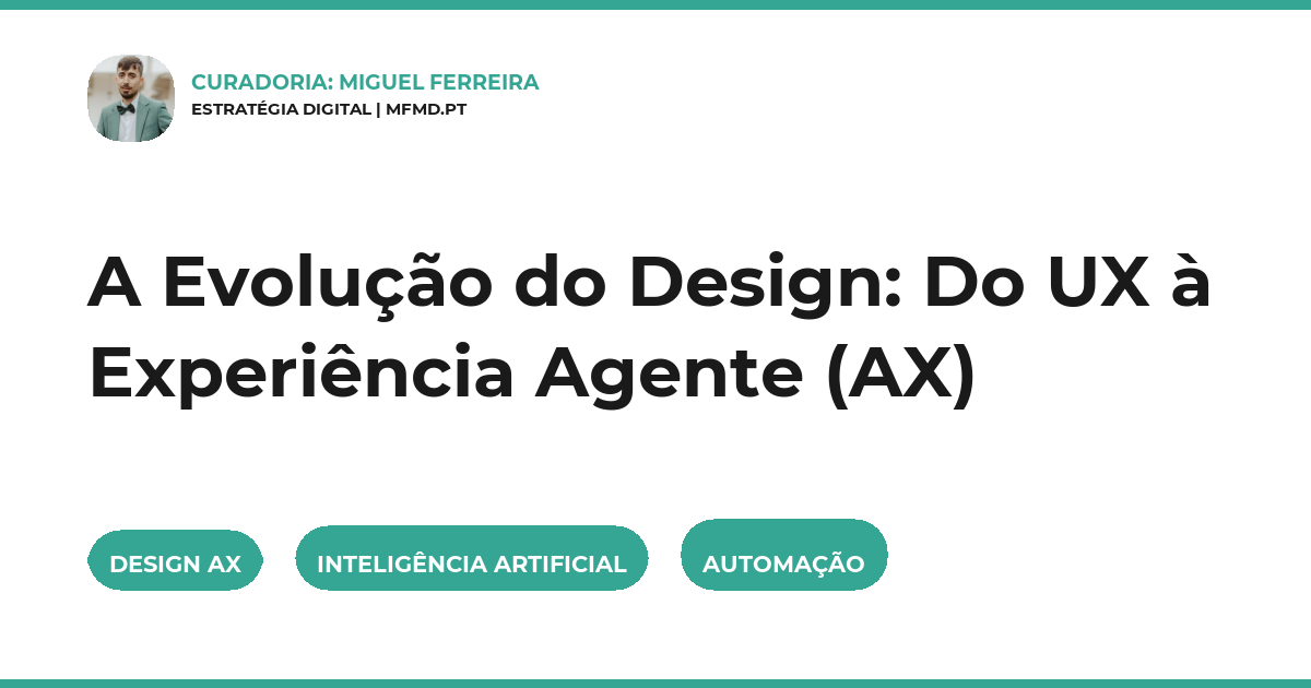 A Evolução do Design: Do UX à Experiência Agente (AX)