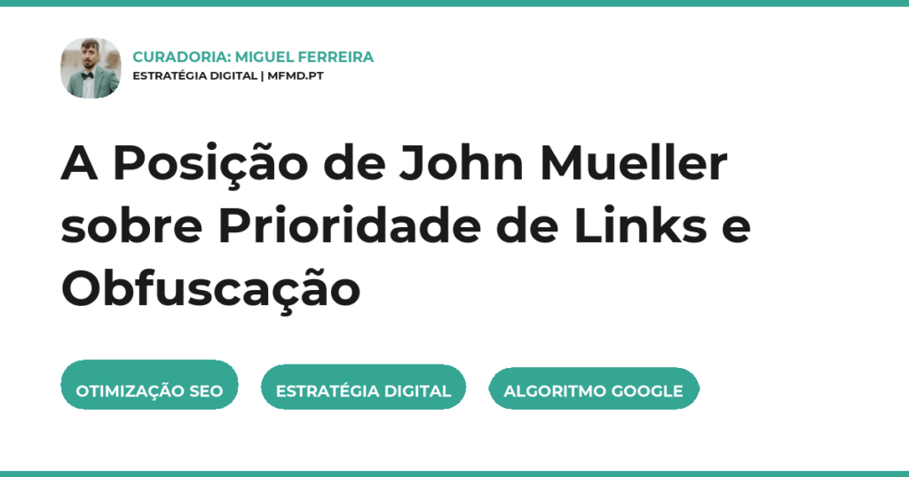 A Posição de John Mueller sobre Prioridade de Links e Obfuscação